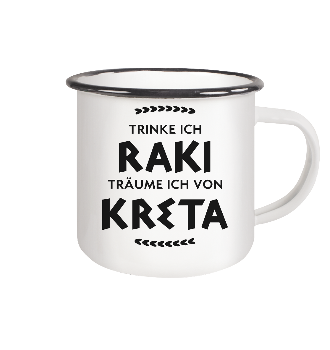 Trinke ich Raki träume ich von Kreta - Emaille Tasse (Black)