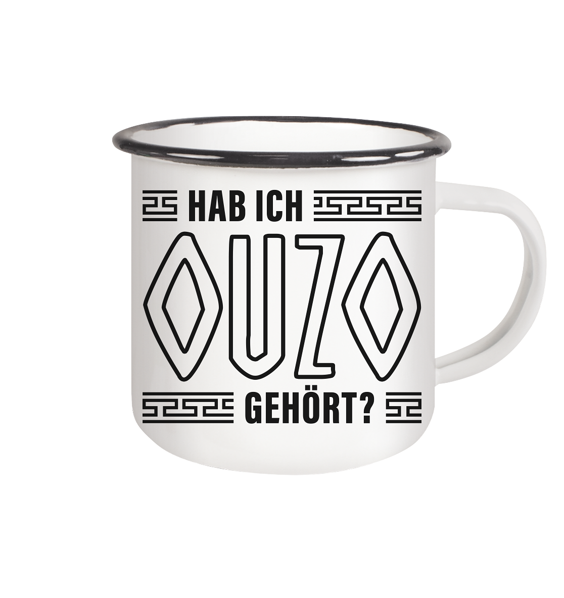 Hab ich Ouzo gehört? - Emaille Tasse (Black)