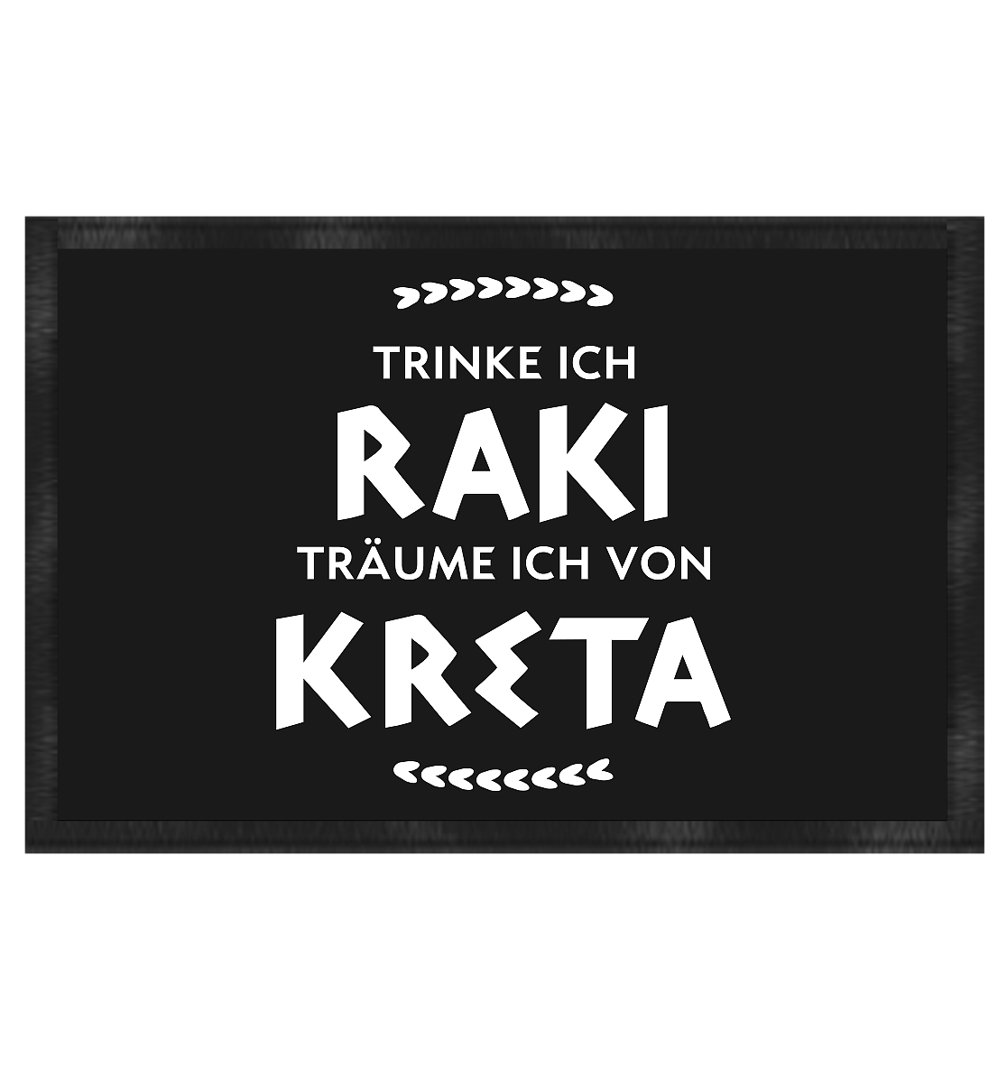Trinke ich Raki träume ich von Kreta - Fußmatte 60x40cm