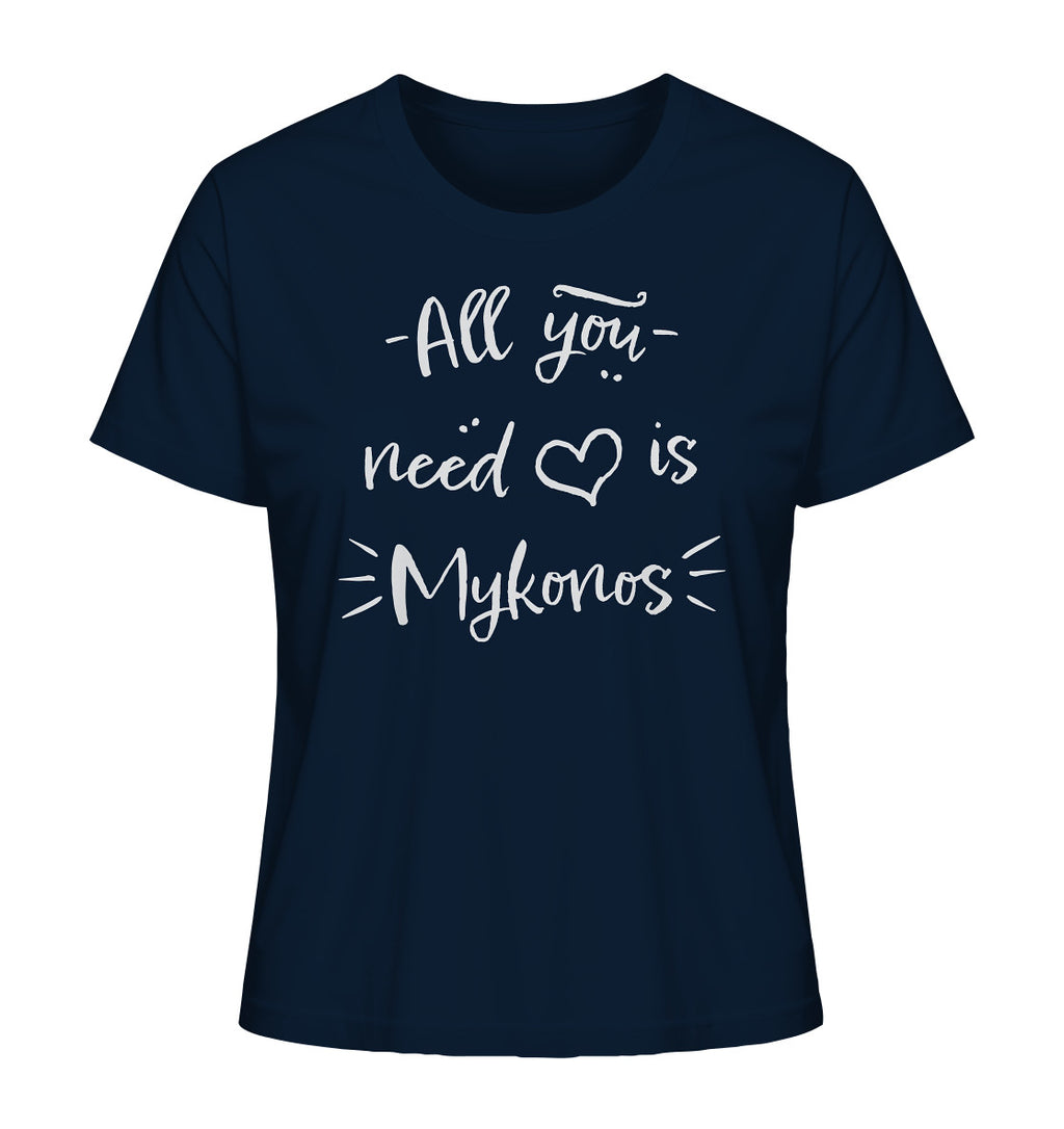 All you need is Mykonos - Ladies Organic Shirt