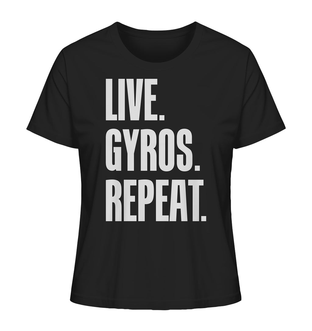 LIVE. GYROS. REPEAT. - Ladies Organic Shirt