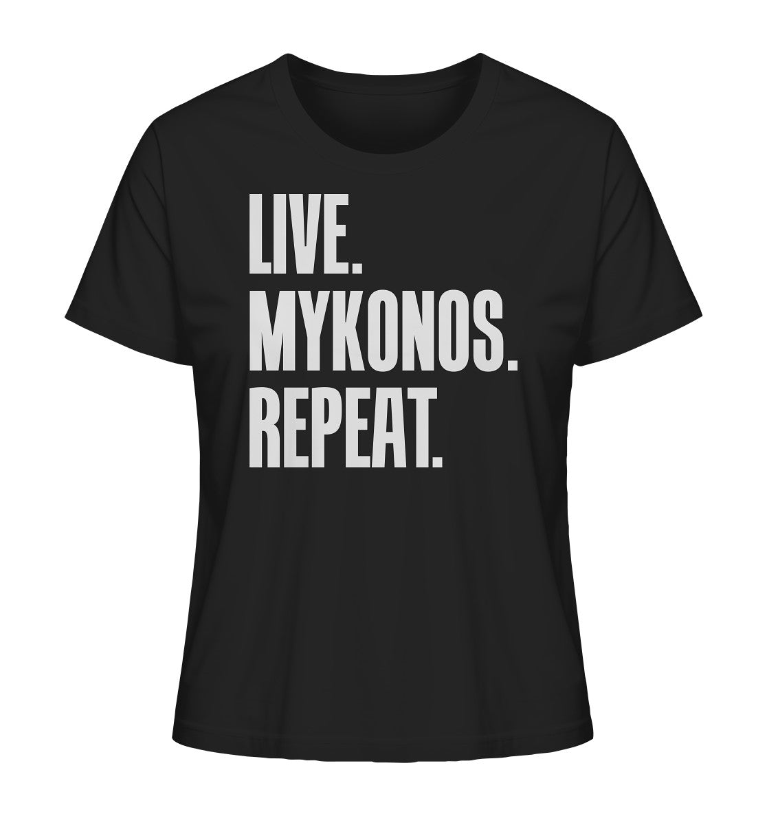 LIVE. MYKONOS. REPEAT. - Ladies Organic Shirt