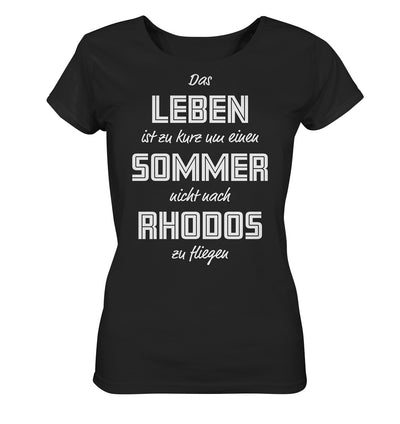 Life is too short not to fly to Rhodes for a summer Copy - Ladies Organic Shirt