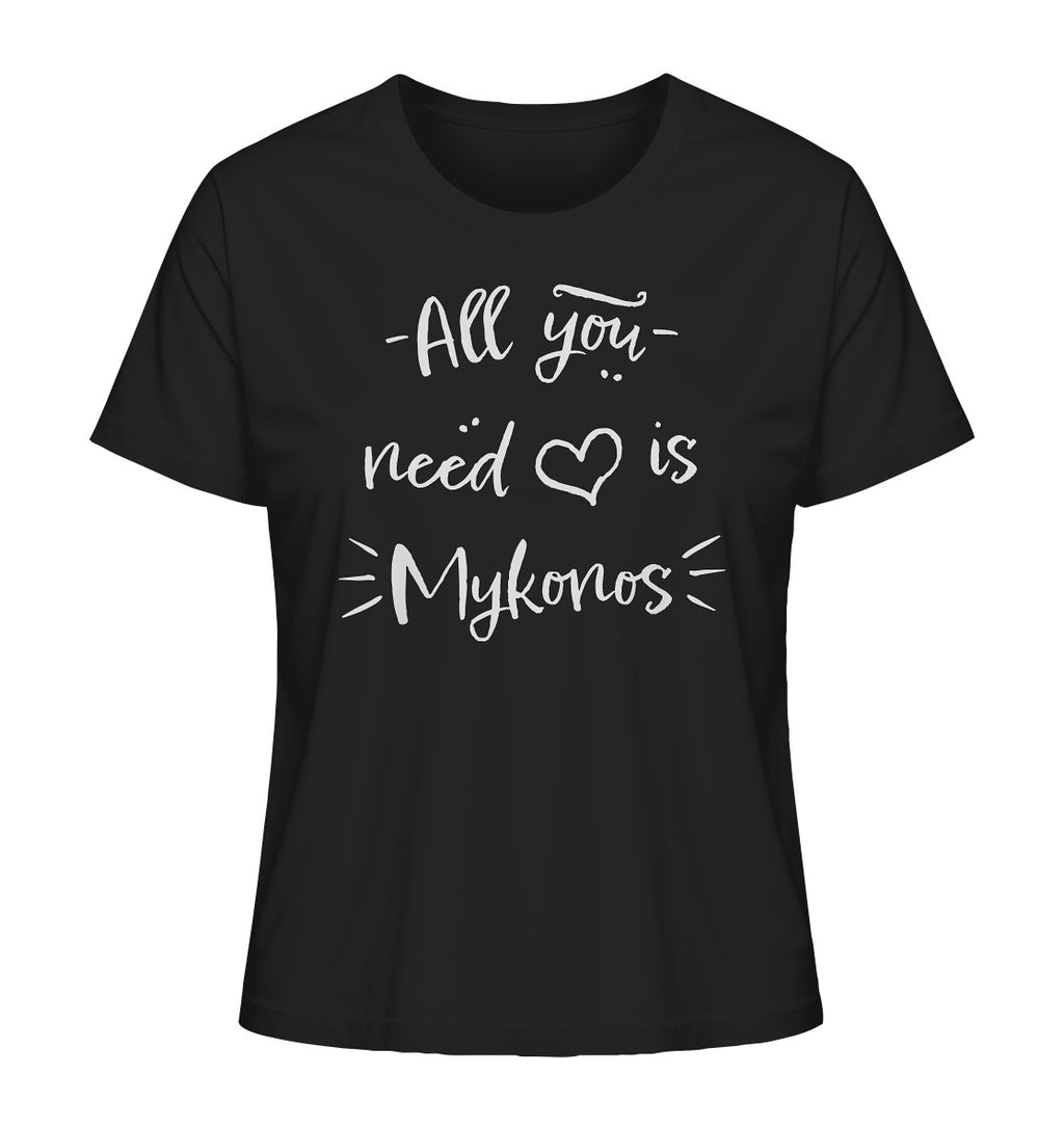 All you need is Mykonos - Ladies Organic Shirt