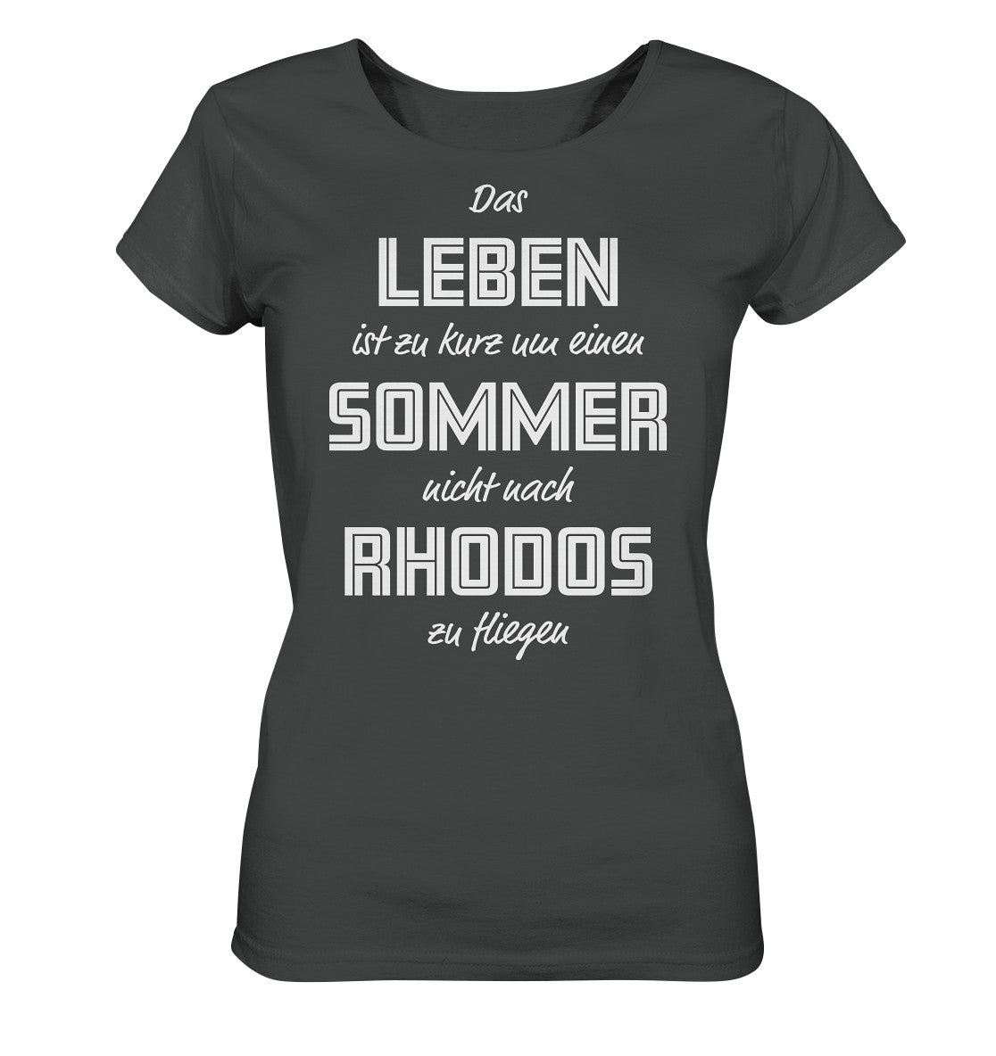 Das Leben ist zu kurz um einen Sommer nicht nach Rhodos zu fliegen - Ladies Organic Shirt
