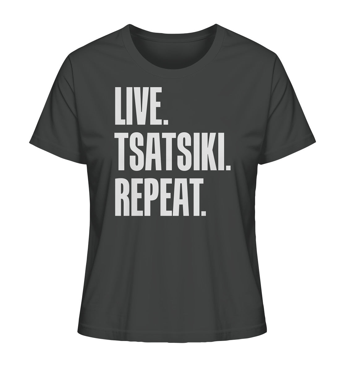 LIVE. TSATSIKI. REPEAT. - Ladies Organic Shirt
