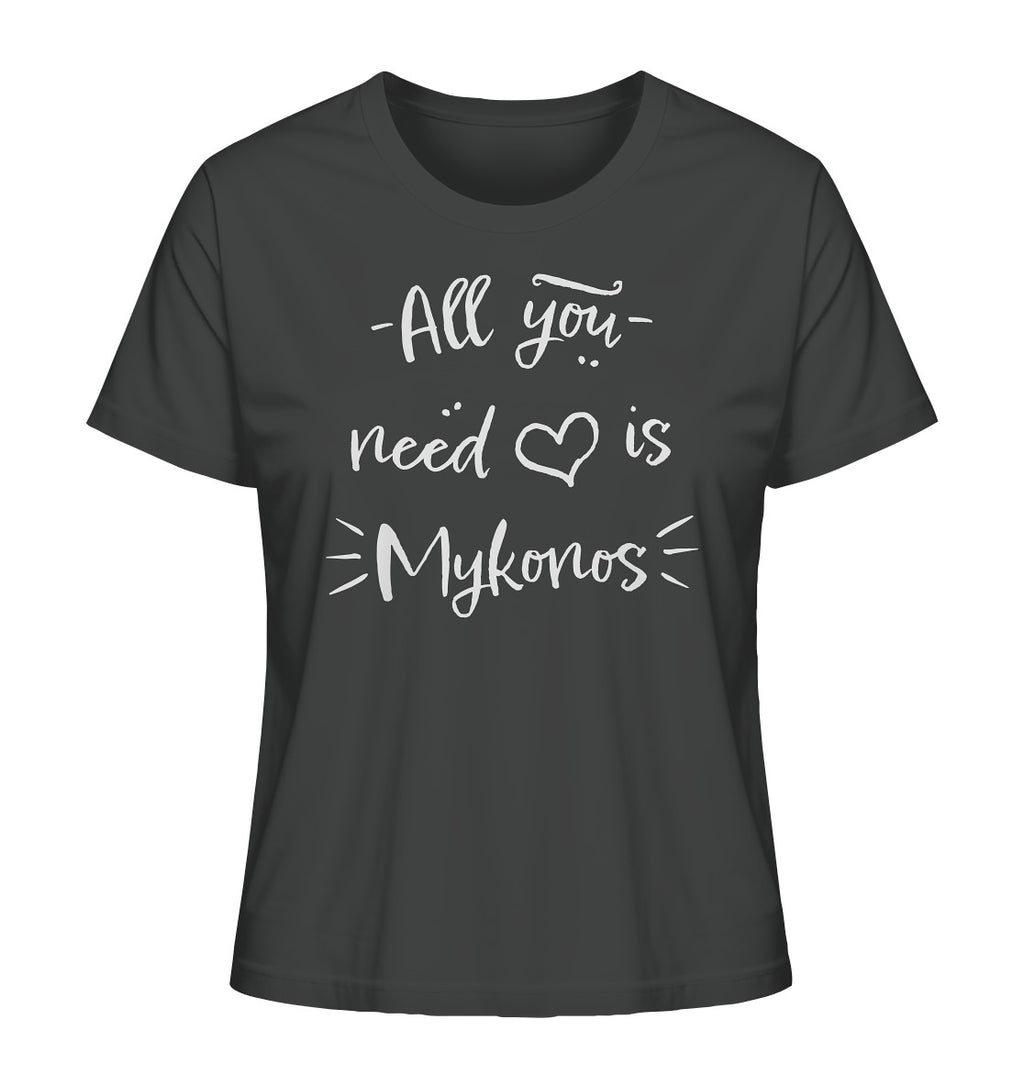 All you need is Mykonos - Ladies Organic Shirt