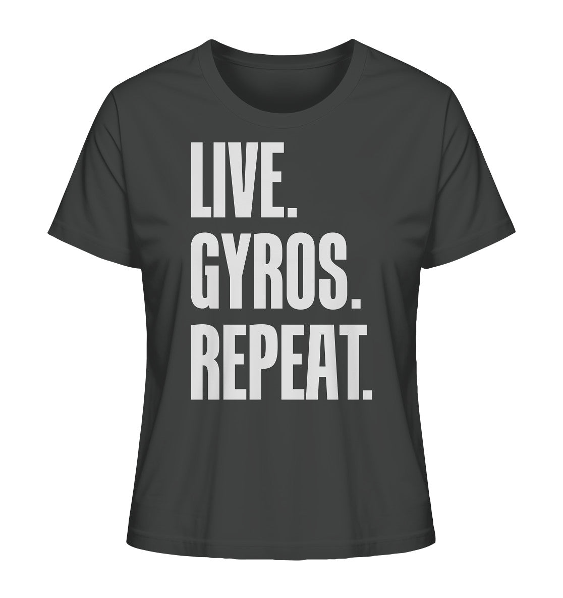 LIVE. GYROS. REPEAT. - Ladies Organic Shirt