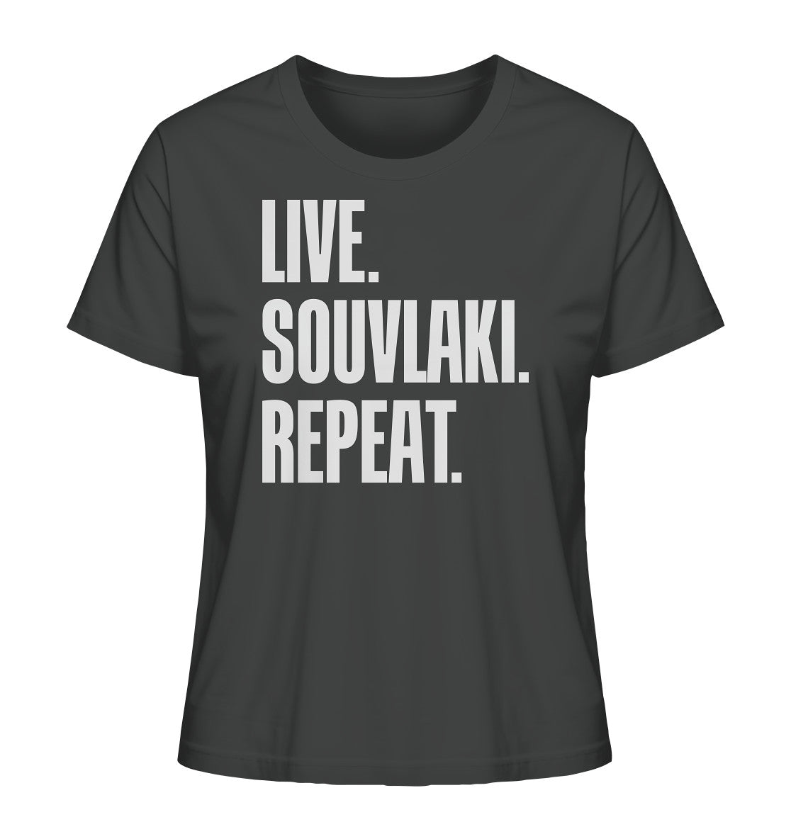 LIVE. SOUVLAKI. REPEAT. - Ladies Organic Shirt
