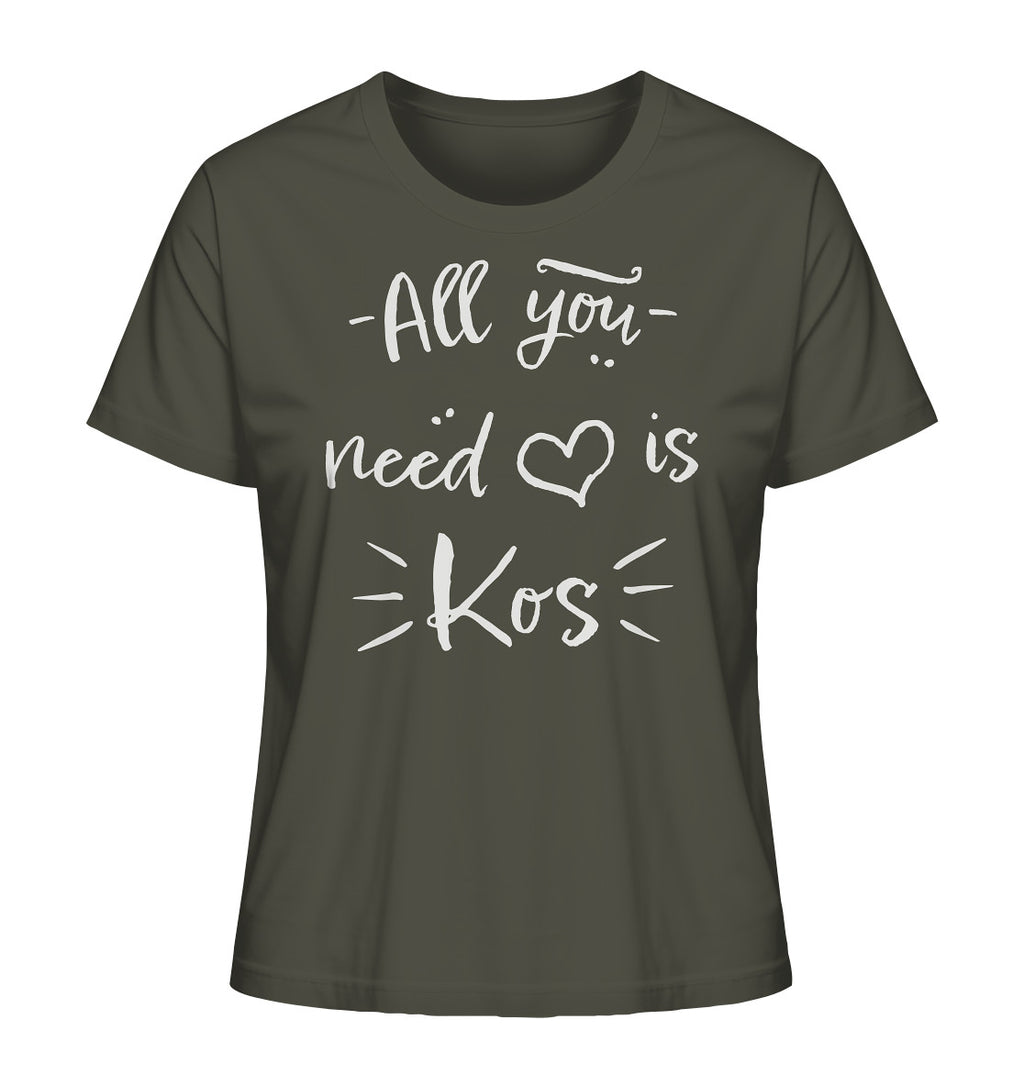 All you need is Kos - Ladies Organic Shirt