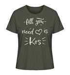 All you need is Kos - Ladies Organic Shirt