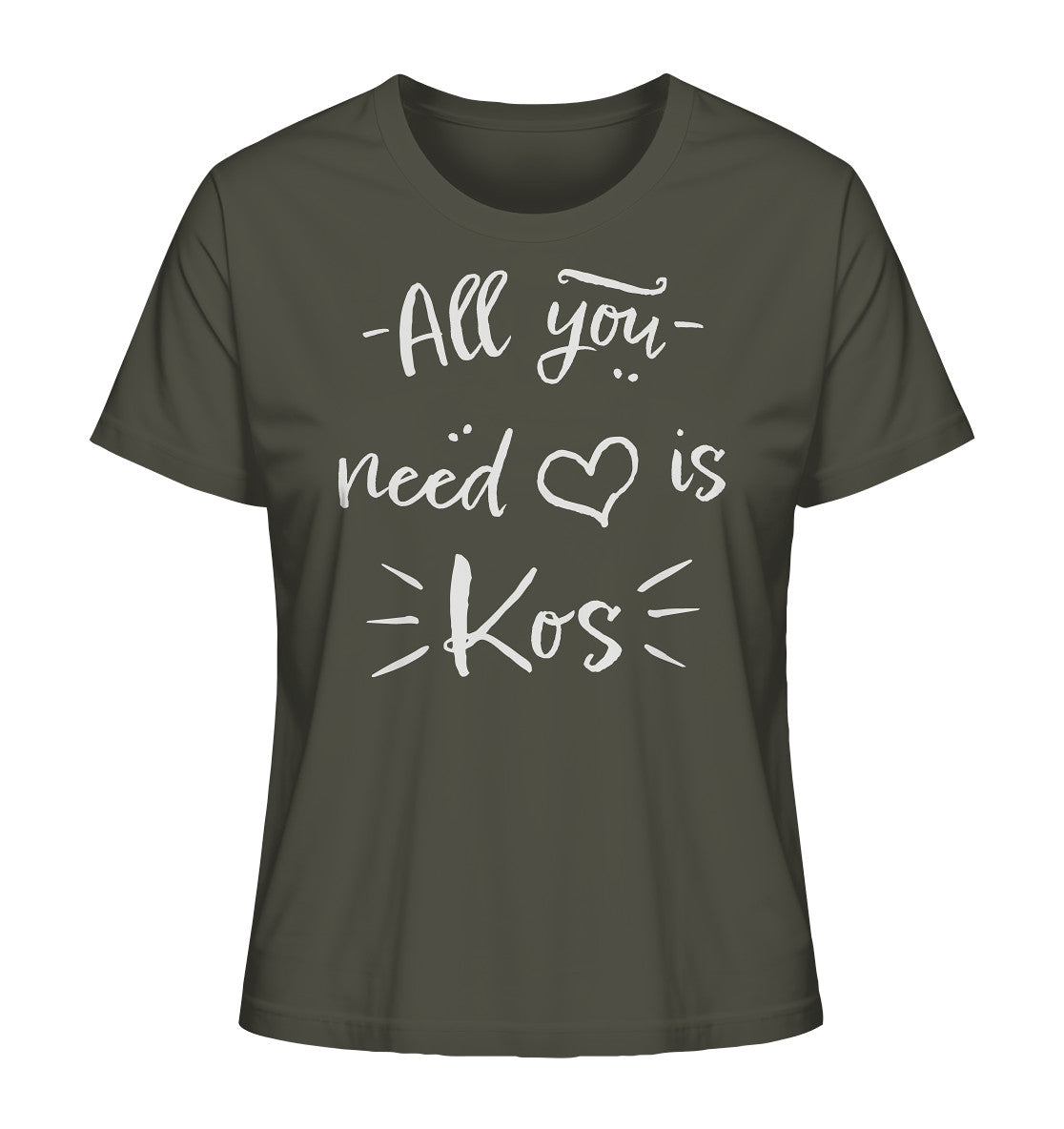 All you need is Kos - Ladies Organic Shirt