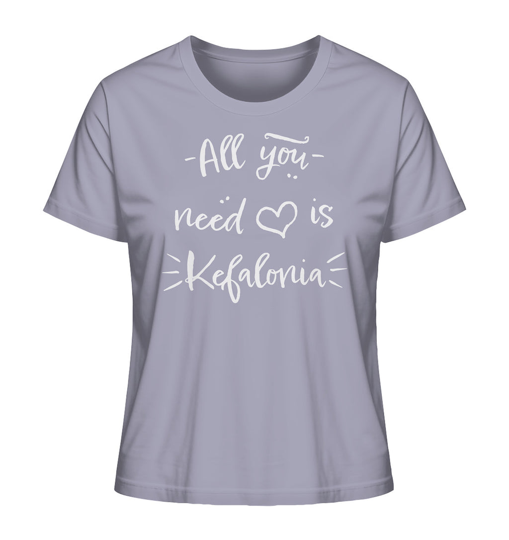 All you need is Kefalonia - Ladies Organic Shirt