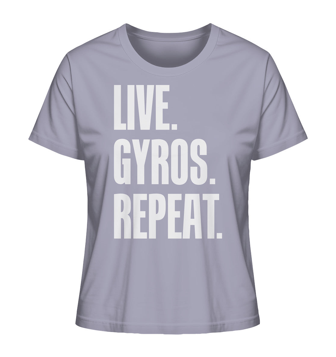 LIVE. GYROS. REPEAT. - Ladies Organic Shirt