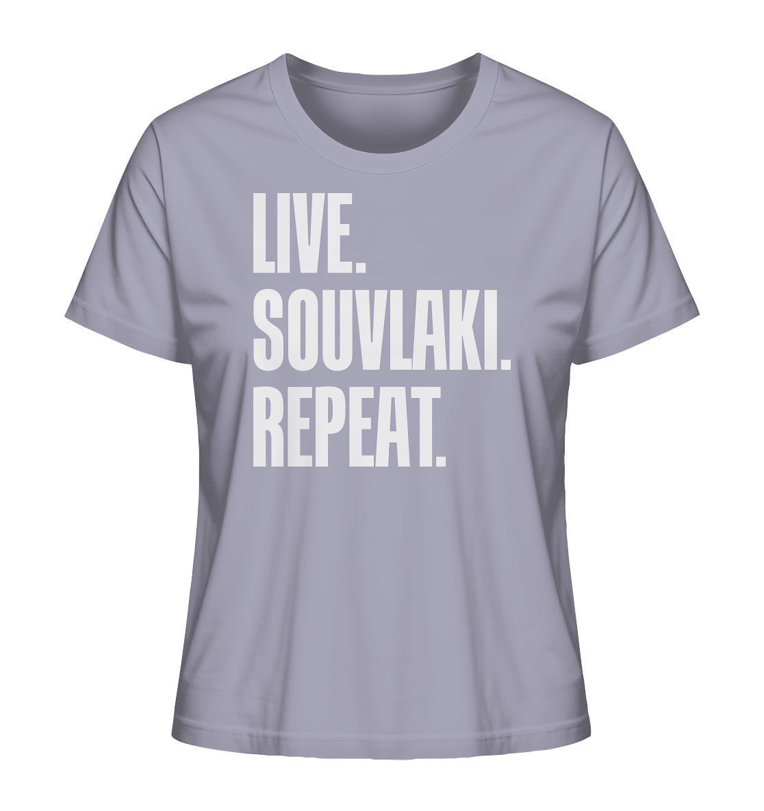 LIVE. SOUVLAKI. REPEAT. - Ladies Organic Shirt