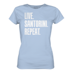 LIVE. SANTORINI. REPEAT. - Ladies Organic Shirt