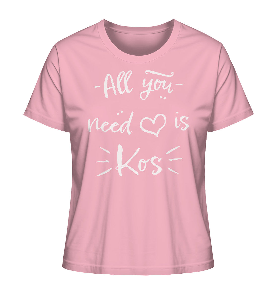 All you need is Kos - Ladies Organic Shirt