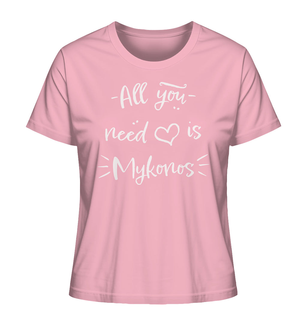 All you need is Mykonos - Ladies Organic Shirt