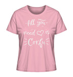 All you need is Corfu - Ladies Organic Shirt