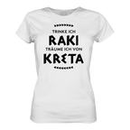 Trinke ich Raki träume ich von Kreta - Ladies Organic Shirt