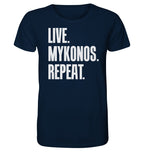 LIVE. MYKONOS. REPEAT. -Organic shirt