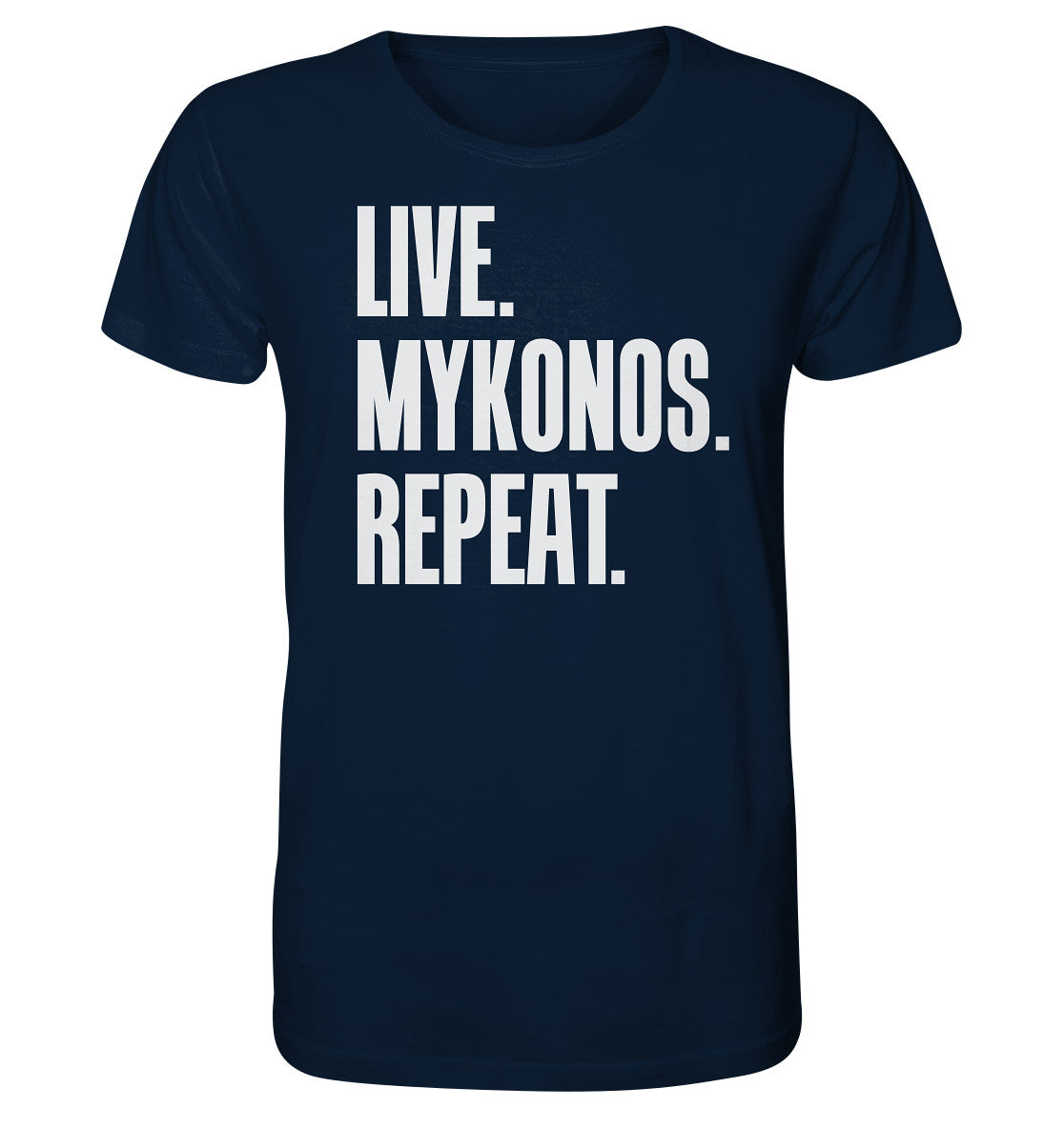 LIVE. MYKONOS. REPEAT. - Organic Shirt