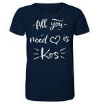 All you need is Kos - Organic Shirt
