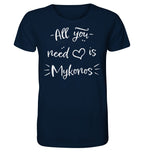 All you need is Mykonos - Organic Shirt