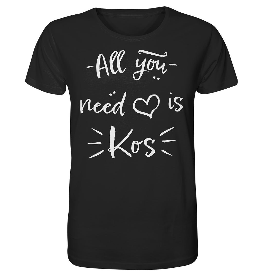 All you need is Kos - Organic Shirt