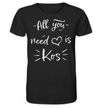 All you need is Kos - Organic Shirt