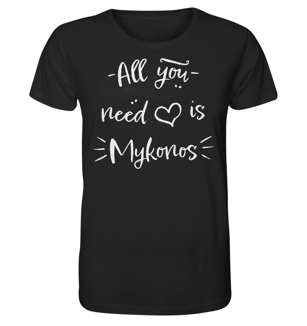 All you need is Mykonos - Organic Shirt