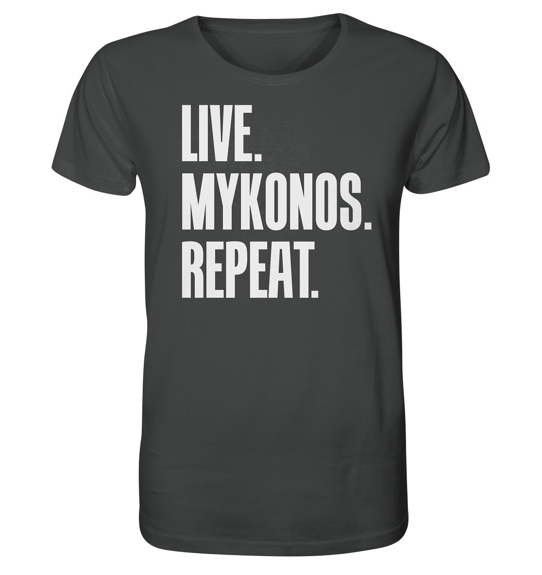 LIVE. MYKONOS. REPEAT. - Organic Shirt