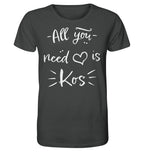 All you need is Kos - Organic Shirt