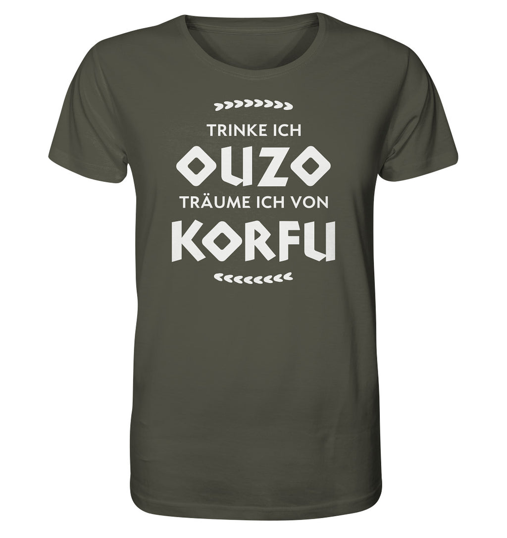 When I drink Ouzo I dream of Corfu - Organic Shirt