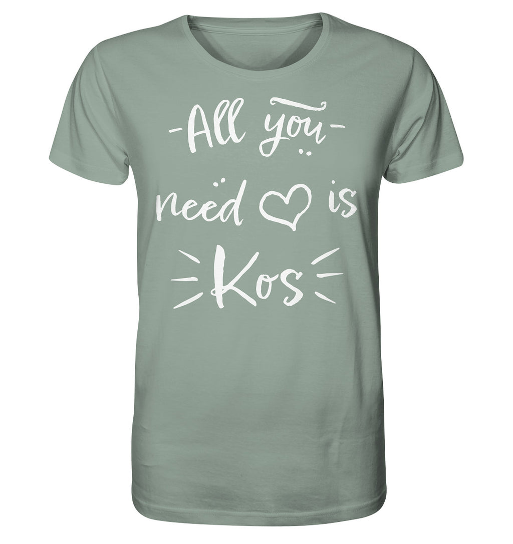 All you need is Kos - Organic Shirt