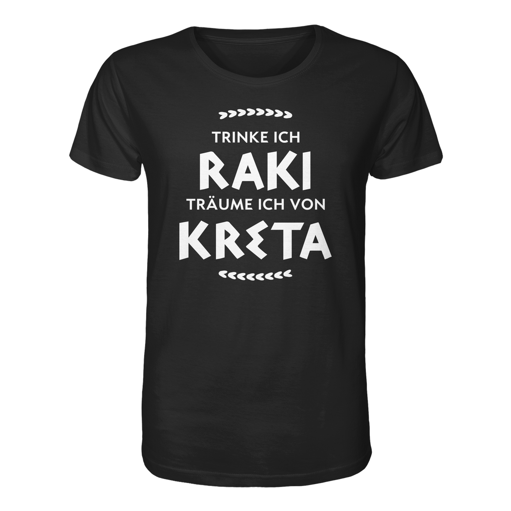 Trinke ich Raki träume ich von Kreta - Organic Shirt