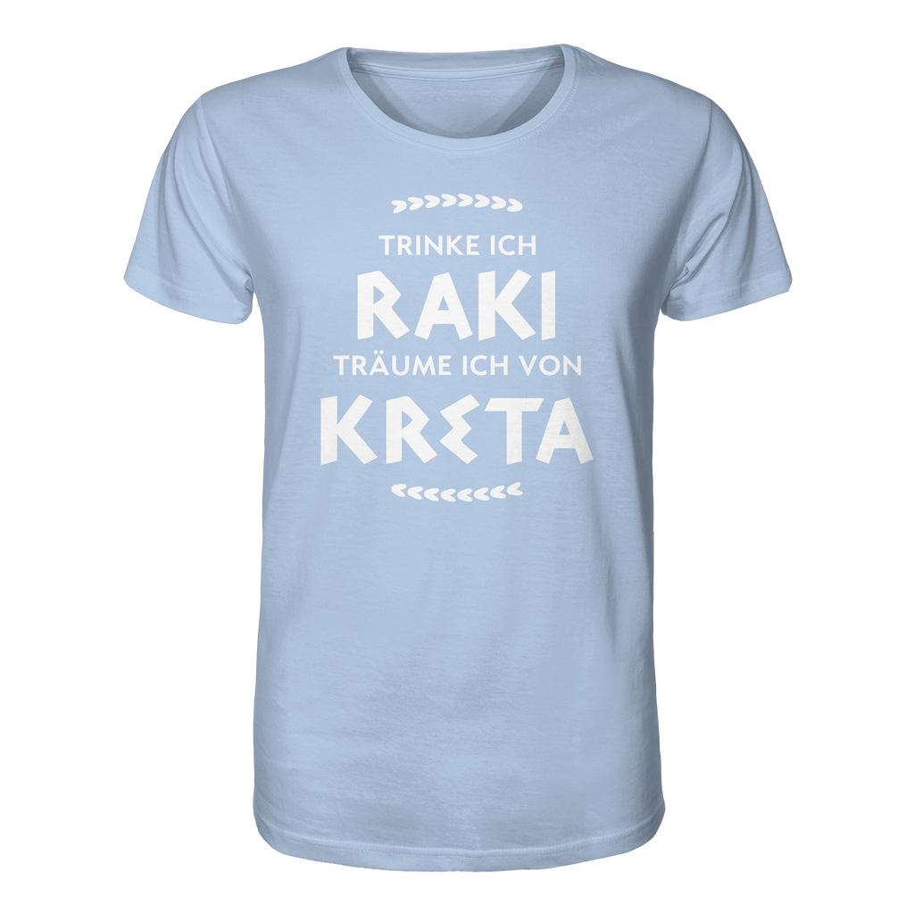 Trinke ich Raki träume ich von Kreta - Organic Shirt