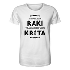 Trinke ich Raki träume ich von Kreta - Organic Shirt