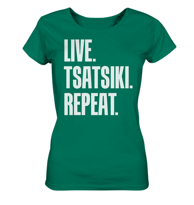 LIVE. TSATSIKI. REPEAT. - Ladies Organic Shirt