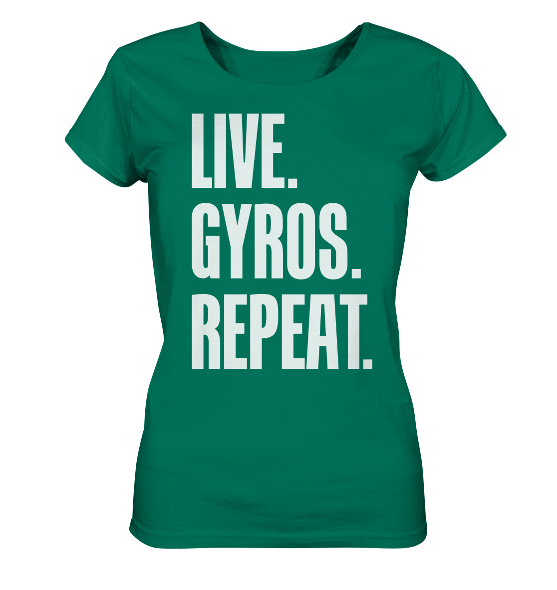 LIVE. GYROS. REPEAT. - Ladies Organic Shirt