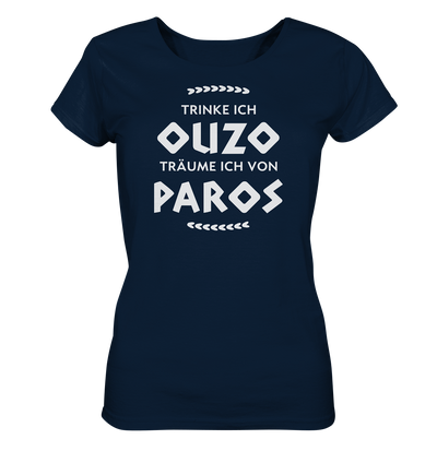 If I drink Ouzo I dream of Paros - Ladies Organic Shirt