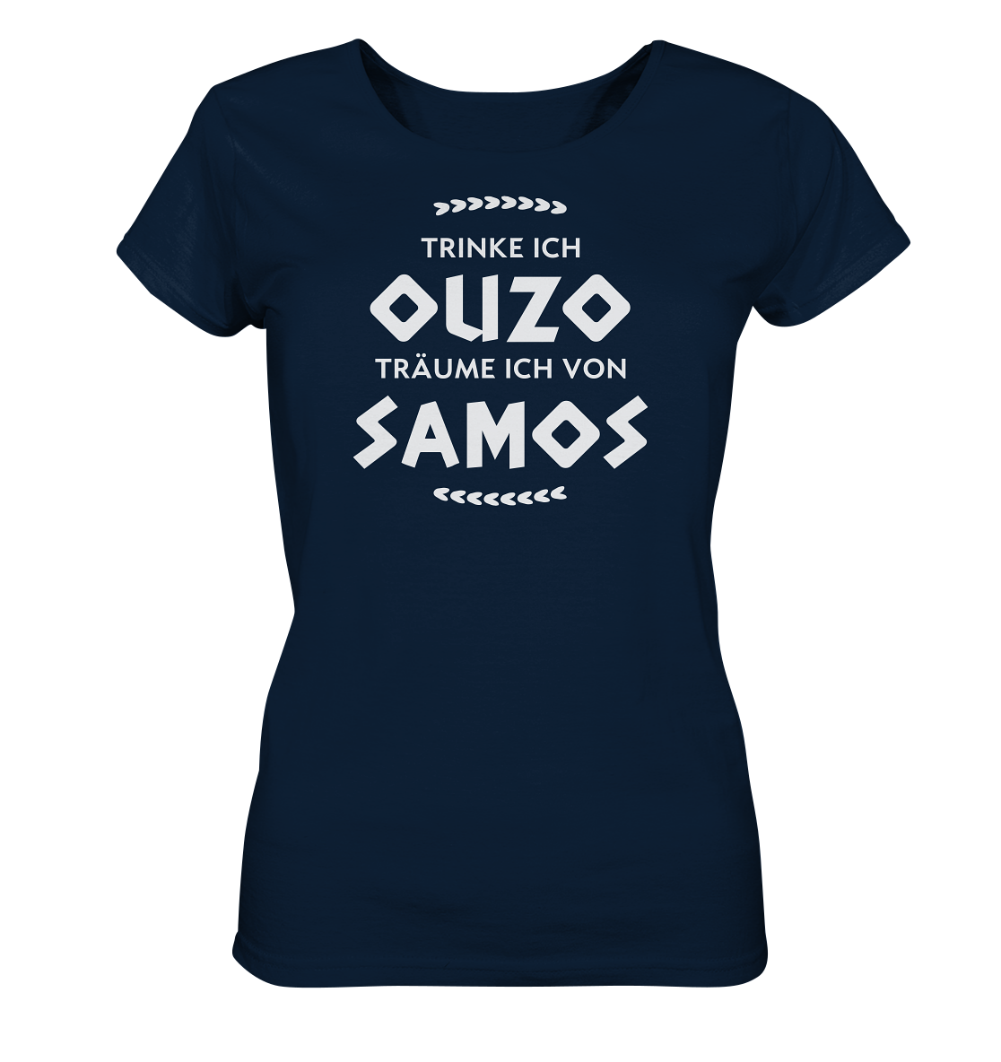 If I drink Ouzo I dream of Samos - Ladies Organic Shirt