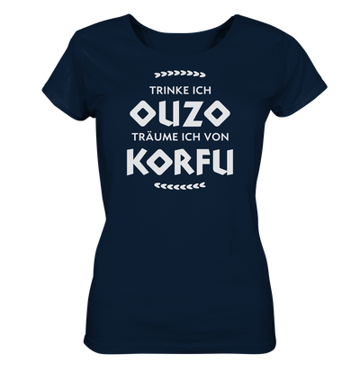 Trinke ich Ouzo träume ich von Korfu - Ladies Organic Shirt
