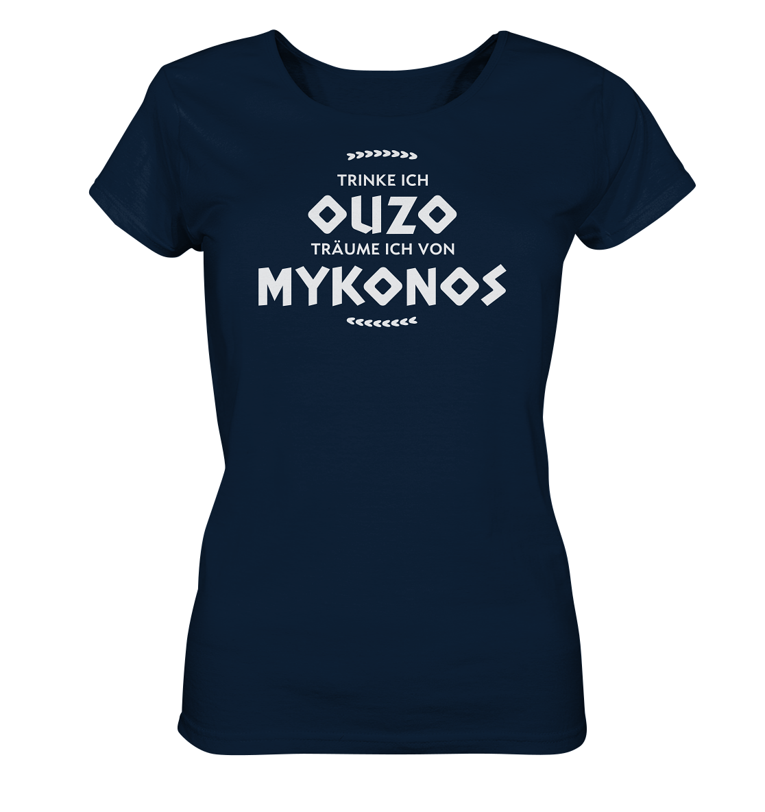 Trinke ich Ouzo träume ich von Mykonos - Ladies Organic Shirt