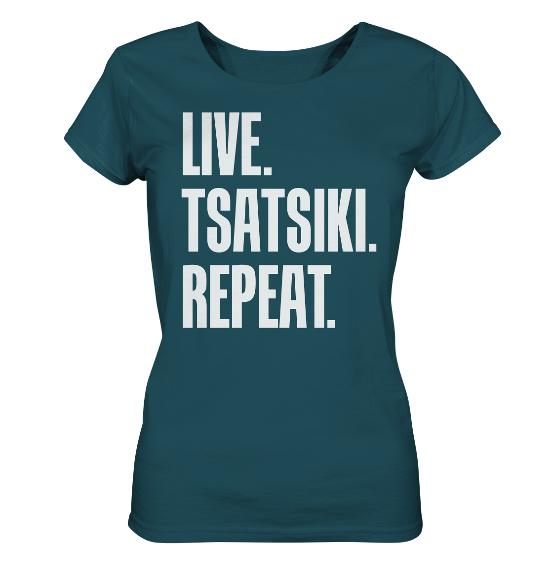 LIVE. TZATZIKI. REPEAT. - Ladies organic shirt