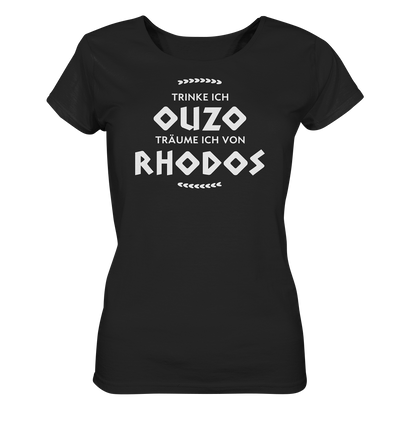 Trinke ich Ouzo träume ich von Rhodos - Ladies Organic Shirt