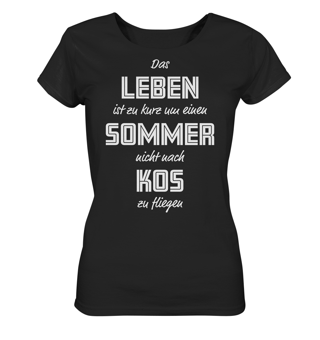 Life is too short not to fly to Kos for a summer - Ladies Organic Shirt