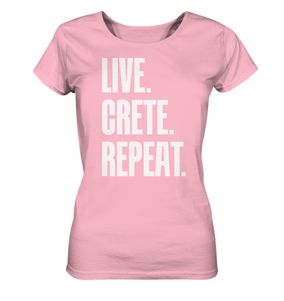 LIVE. CRETE. REPEAT. - Ladies Organic Shirt