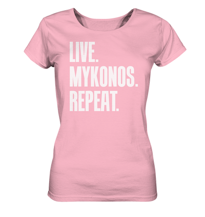 LIVE. MYKONOS. REPEAT. - Ladies Organic Shirt