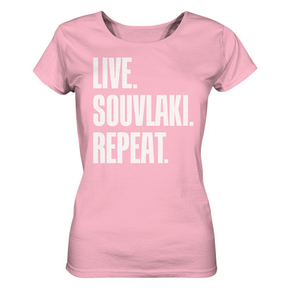 LIVE. SOUVLAKI. REPEAT. - Ladies Organic Shirt